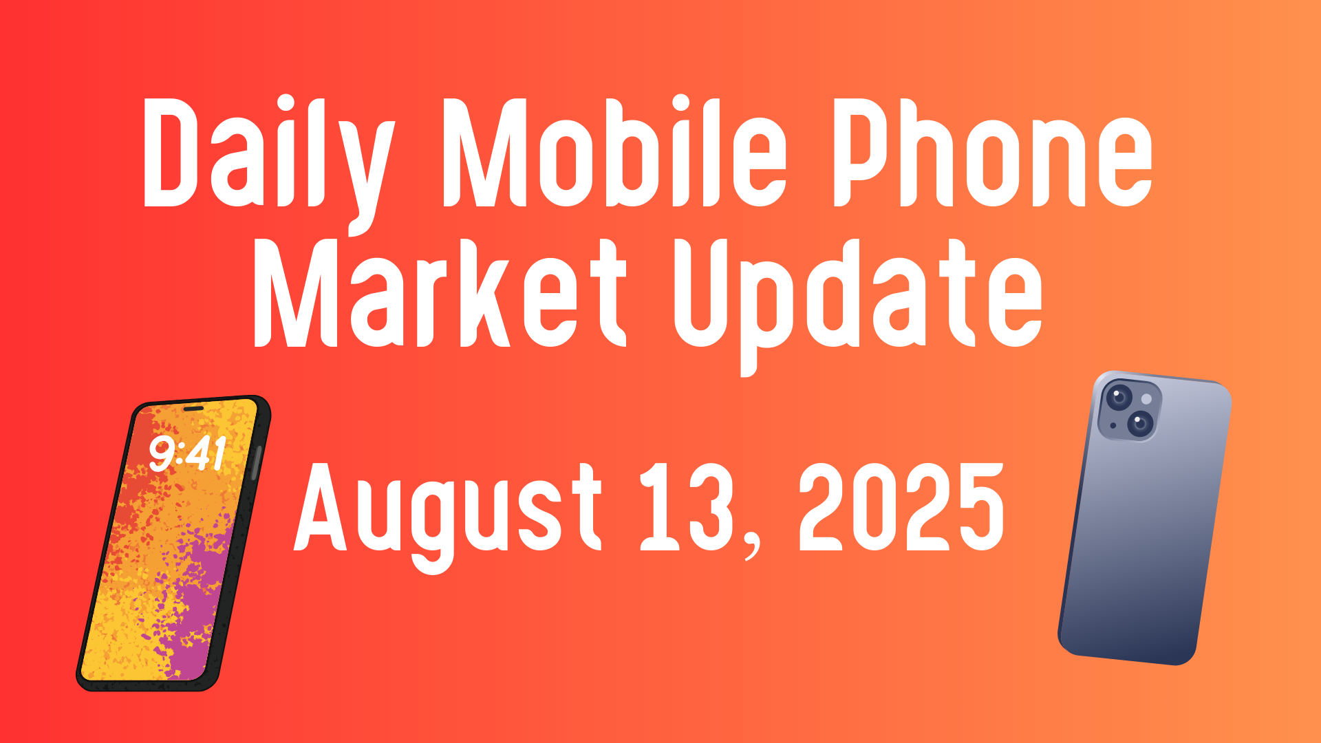 Daily Mobile Phone Market Update August 13, 2025
